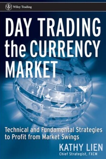 Day Trading and Swing Trading the Currency Market