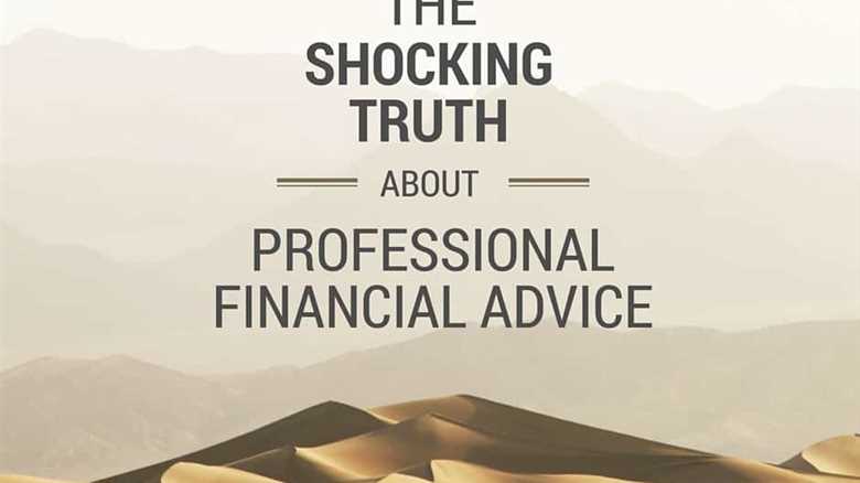 Professional Financial Advice: The Truth You Must Know