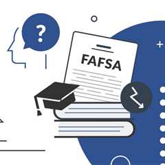 FAFSA Skipped The Asset Questions? Here’s When Assets Don’t Have To Be Reported