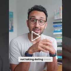 Doesn't dating get in the way of productivity?